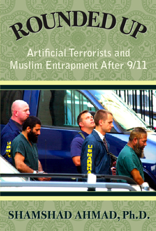 Rounded Up - Artificial Terrorists and Muslim Entrapment after 9/11